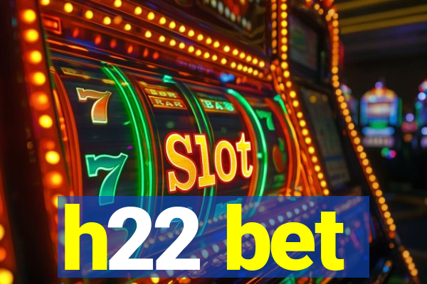 h22 bet